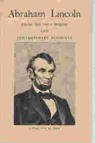 Abraham Lincoln: From His Own Words and Contemporary Accounts