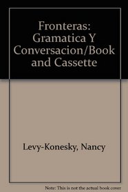 Fronteras: Gramatica Y Conversacion/Book and Cassette