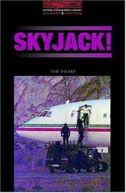 The Oxford Bookworms Library: Stage 3: 1,000 Headwords Skyjack!