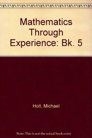 Mathematics Through Experience: Bk. 5