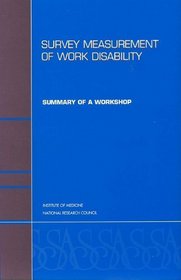 Survey Measurement of Work Disability: Summary of a Workshop