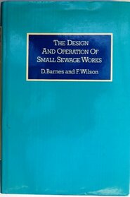 The Design and Operation of Small Sewage Works