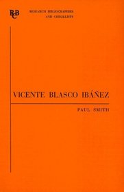 Vicente Blasco Ibáñez: an annotated bibliography (Research Bibliographies and Checklists)