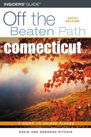 Connecticut Off the Beaten Path, 6th (Off the Beaten Path Series)
