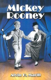 Mickey Rooney: His Films, Television Appearances, Radio Work, Stage Shows, and Recordings