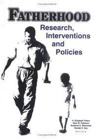 Fatherhood: Research, Interventions and Policies