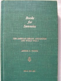 Books for Sammies: The American Library Association During World War I (Beta Phi Mu chapbook)