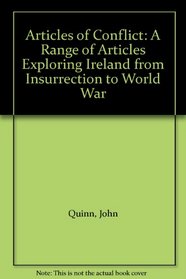 Articles of Conflict: A Range of Articles Exploring Ireland from Insurrection to World War