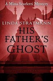 His Father's Ghost (Mina Scarletti Mystery)