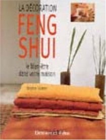 La dcoration Feng Shui : Le bien-tre dans votre maison