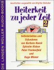 Heiterkeit zu jeder Zeit 2. Cassette. Selbsterlebtes und Erfundenes.