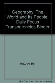 Geography: The World and Its People, Daily Focus Transparencies Binder