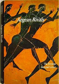 Aegean Rivals: The Persians, Imperial Greece (Imperial Visions Series: The Rise and Fall of Empires)