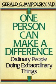 One Person Can Make the Difference: Ordinary People Doing Extraordinary Things