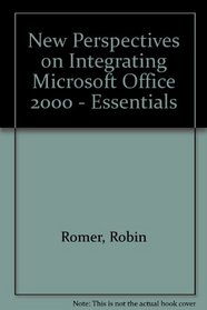 New Perspectives on Integrating Microsoft Office 2000 - Essentials