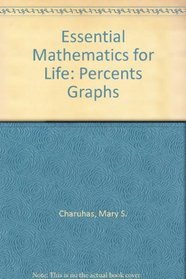 Essential Mathematics for Life: Percents Graphs (Book 3)
