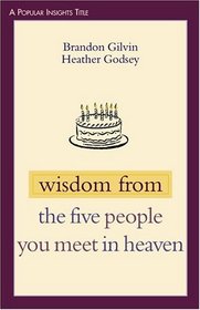 Wisdom From The Five People You Meet In Heaven (Popular Insights)