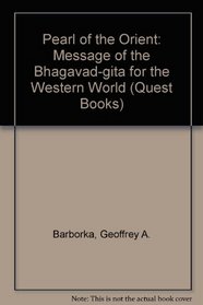 The pearl of the Orient: the message of the Bhagavad-Gita for the Western World