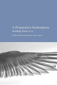 A Preparatory Redemption: Reading Alma 12-13