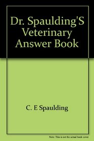 Dr. Spaulding's veterinary answer book