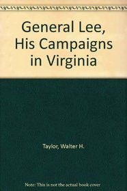 General Lee, His Campaigns in Virginia