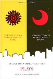 The Sun Always Shines for the Cool: A Midnight Moon at the Greasy Spoon ; Eulogy for a Small Time Thief