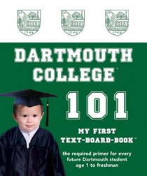 Dartmouth College 101 (101--My First Text-Board Books)