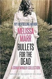 Bullets For the Dead: A Graveminder Collection