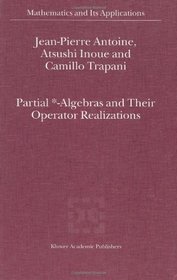 Partial *-Algebras and Their Operator Realizations (Mathematics and Its Applications)