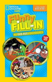 National Geographic Kids Funny Fill-in: My Far-Out Adventures (NG Kids Funny Fill In)