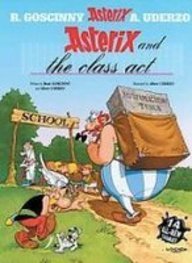 Asterix and the Class Act: Fourteen All-new Asterix Stories