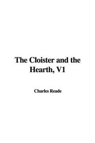 The Cloister and the Hearth, V1