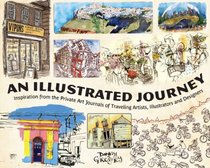 An Illustrated Journey: Inspiration From the Private Art Journals of Traveling Artists, Illustrators and Designers