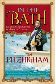 In the Bath: Conquering the Channel in a Piece of Plumbing