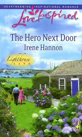 The Hero Next Door (Lighthouse Lane, Bk 2) (Love Inspired, No 505)