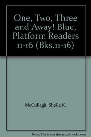 One, Two, Three and Away! Blue, Platform Readers 11-16 (Bks.11-16)