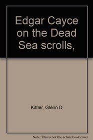 Edgar Cayce on the Dead Sea scrolls,