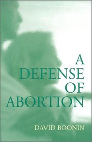 A Defense of Abortion (Cambridge Studies in Philosophy and Public Policy)