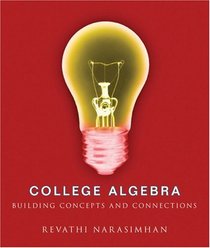 College Algebra: Building Concepts and Connections