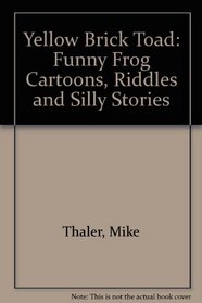 Yellow Brick Toad: Funny Frog Cartoons, Riddles and Silly Stories (Archway Paperback)