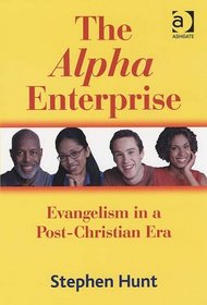 The Alpha Enterprise: Evangelism in a Post-Christian Era