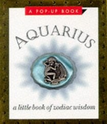 Aquarius: The Water Carrier : A Pop-Up Book (Zodiac Wisdom)