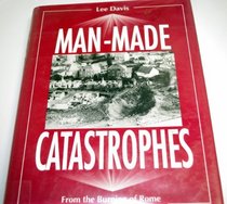 Man-Made Catastrophes: From the Burning of Rome to the Lockerbie Crash