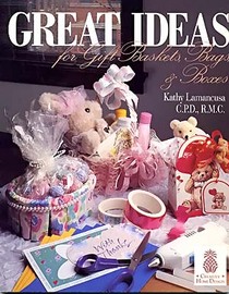 Great Ideas for Gift Baskets, Bags, and Boxes (Creative Home Design Series)