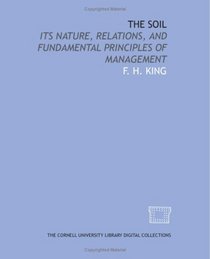 The soil: its nature, relations, and fundamental principles of management