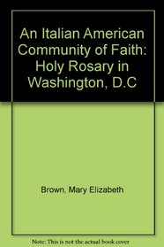 An Italian American Community of Faith: Holy Rosary in Washington, D.C