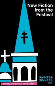 Saints + Sinners 2010: New Fiction from the Festival
