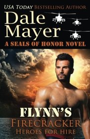 Flynn's Firecracker: A SEALs of Honor World Novel (Heroes for Hire) (Volume 5)