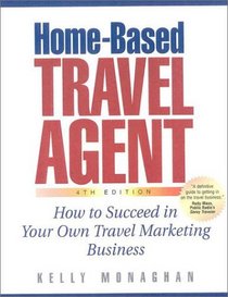 Home-Based Travel Agent, 4th Edition