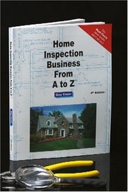 Home Inspection Business from A to Z: Real Estate Home Inspector, Homeowner, Home Buyer and Seller Survival Kit Series